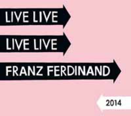 Franz Ferdinand - Live 2014