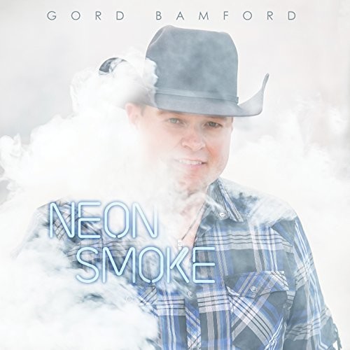 Gord Bamford - Neon Smoke vinyl record cover
