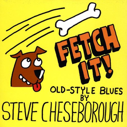 Steve Cheseborough - Fetch It! vinyl record cover