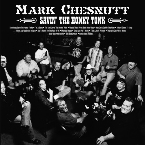Savin' The Honky Tonk Mark Chesnutt - Savin' The Honky Tonk