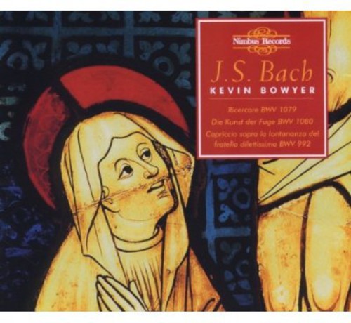 Kevin Bowyer - Bach, J.S. : Works for Organ Vol. 17