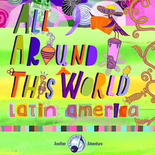 All Around This World - All Around This World: Latin America