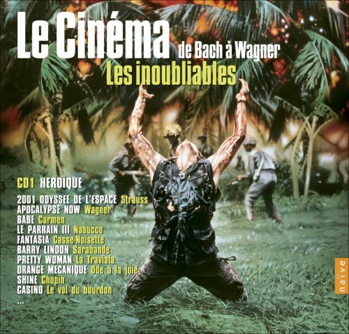 Le Meilleur Du Cinema De Bach A Wag - Les Inoubliables: Le Cinéma de Bach A Wagner (Unforgettable Music from Movies) (Original Soundtrack)
