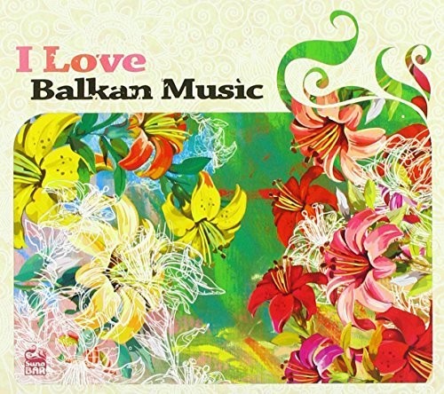 I Love Balkan Music 2
