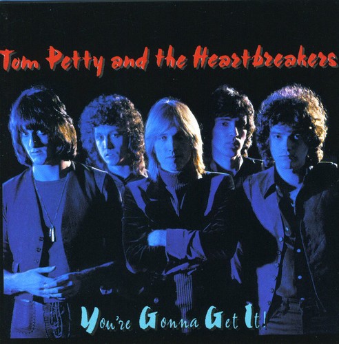 Tom Petty & The Heartbreakers - You're Gonna Get It