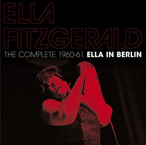 Complete 1960-1961 Ella In Berlin + 11 Bonus Tracks