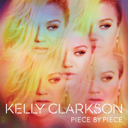 Kelly Clarkson - Piece By Piece [Deluxe]