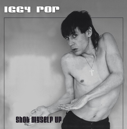 Iggy Pop - Shot Myself Up vinyl record cover