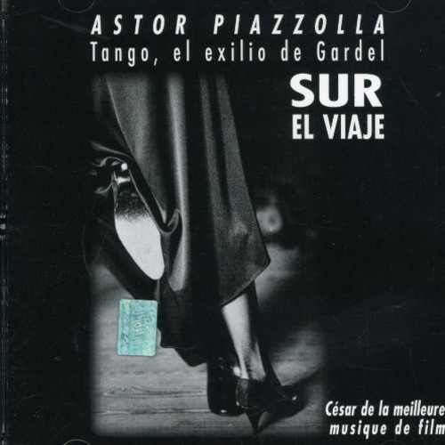 Tango El Exilio De Gardel: Sur El Viaje