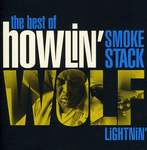 Smokestack Lightnin': The Best Of