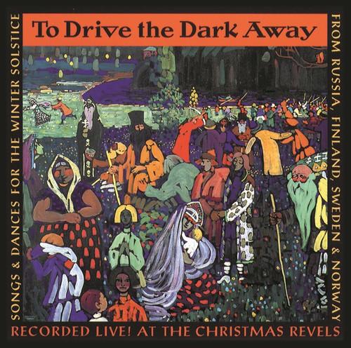 Christmas Revels - To Drive the Dark Away