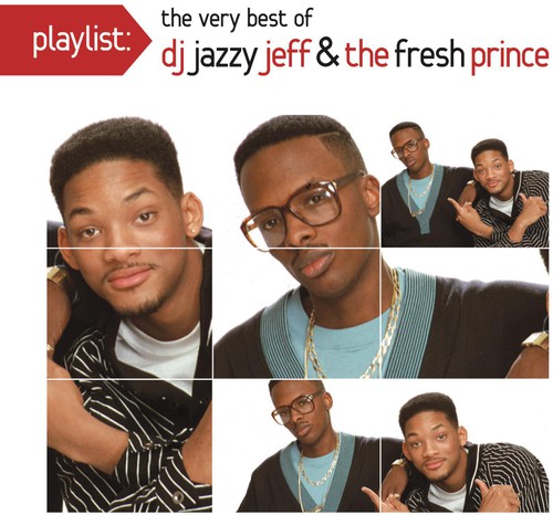 Playlist: The Very Best of DJ Jazzy Jeff & Fresh