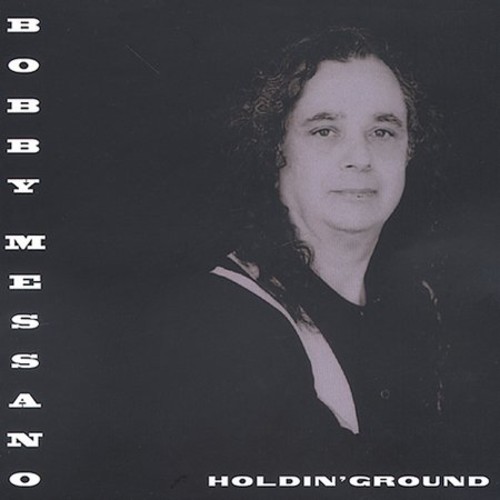Bobby Messano - Holdin' Ground vinyl record cover