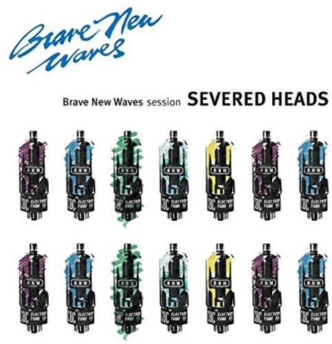 Severed Heads - Brave New Waves Session vinyl record cover