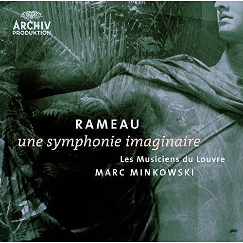 Marc Minkowski - Rameau: Une Symphonie Imaginaire
