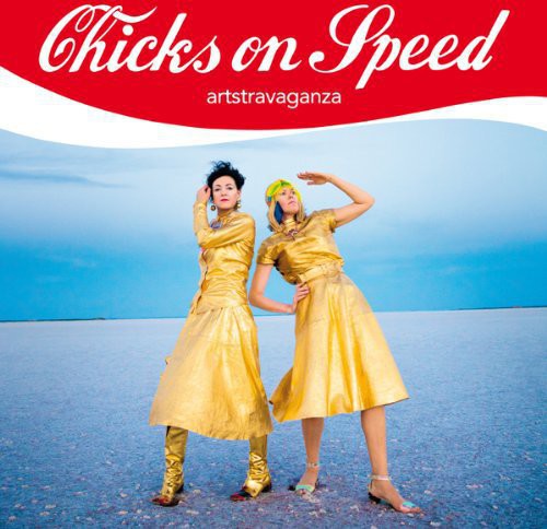 Chicks On Speed - Artstravaganza vinyl record cover