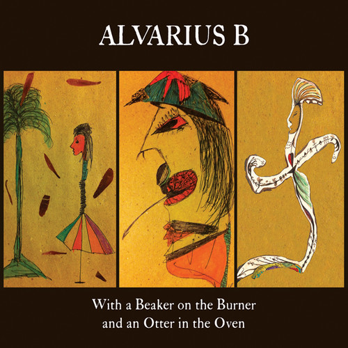 Alvarius B - With A Beaker On The Burner & An Otter In The Oven vinyl record cover