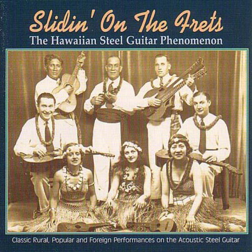 Slidin On The Frets-Hawaii - Slidin' On The Frets The Hawaiian Steel Guitar Phenomenon