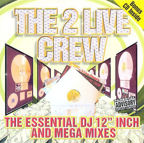 2 Live Crew - The Essential DJ 12" Inch and Mega Mixes vinyl record cover
