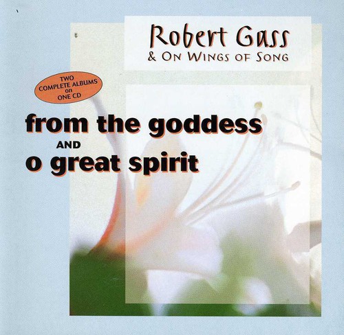 Robert Gass - From The Goddess/O Great Spirit