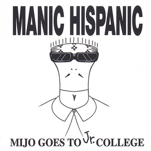 Manic Hispanic - Mijo Goes to JR College vinyl record cover