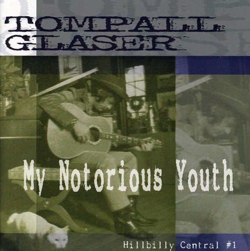 Tompall Glaser - My Notorious Youth-Hillbilly Central Pt. 1 [Import]