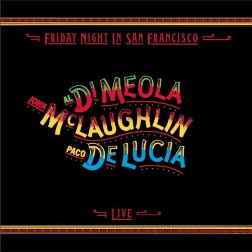 John McLaughlin, Al Di Meola, Paco De Lucia - Friday Night In San Francisco vinyl record cover
