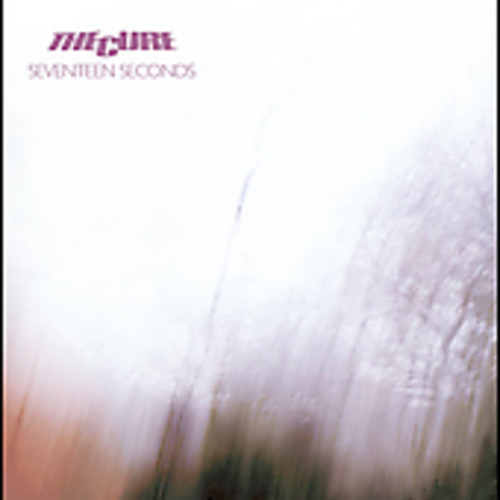 The Cure - Seventeen Seconds: Deluxe Edition [Remaster]