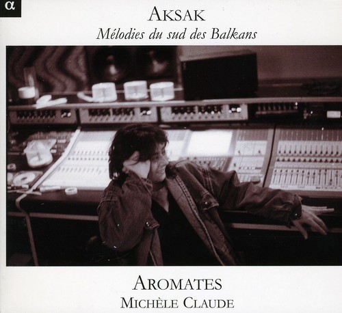 Aromates - Aksak: Melodies From The Southern Balkans [Digipak]