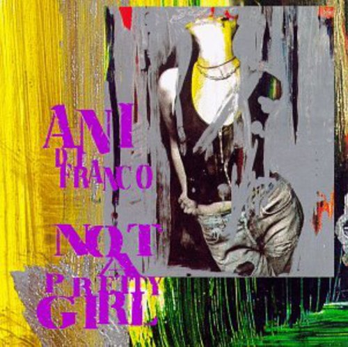 Ani DiFranco - Not a Pretty Girl