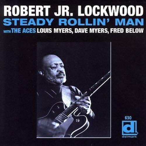 Robert Lockwood Jr - Steady Rollin Man