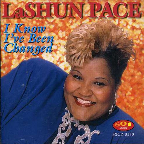Lashun Pace - I Know I've Been Changed vinyl record cover