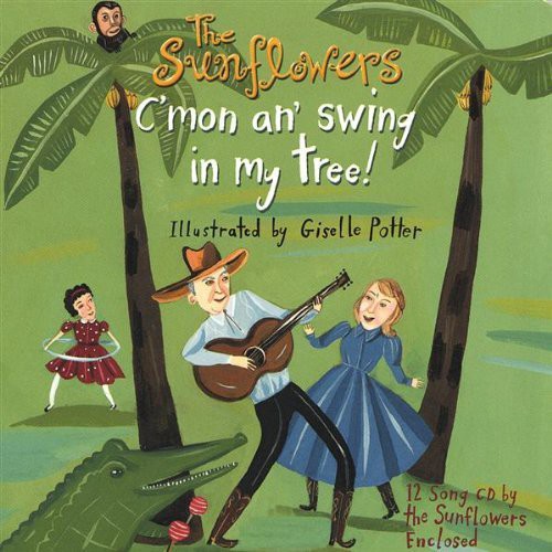 The Sunflowers - C'mon An' Swing in My Tree!