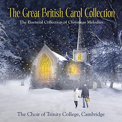 The Choir of Trinity College, Cambridge: The Great British Carol Collection
