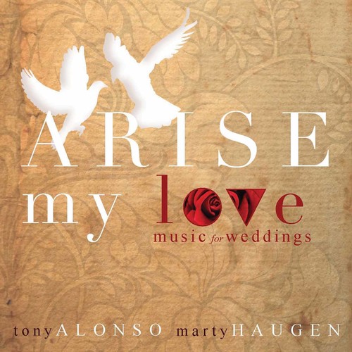 Tony Alonso /Haugen,Marty - Arise My Love