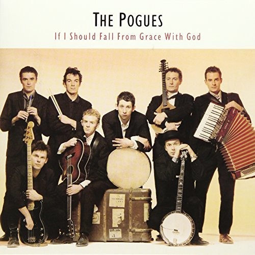 The Pogues - If I Should Fall From Grace With God