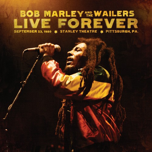 Bob Marley & The Wailers - Live Forever: The Stanley Theatre, Pittsburgh, PA, September 23, 1980 vinyl record cover