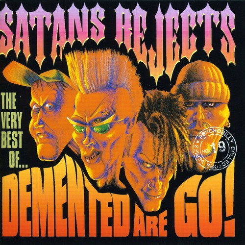 Satan's Rejects-Very Best Of Demented Are Go