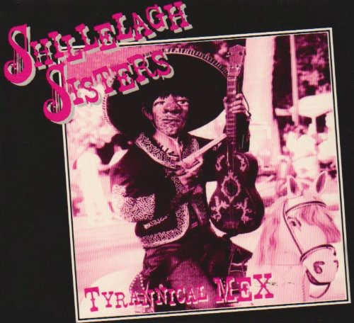Shillelagh Sisters - Tyrannical Mex vinyl record cover