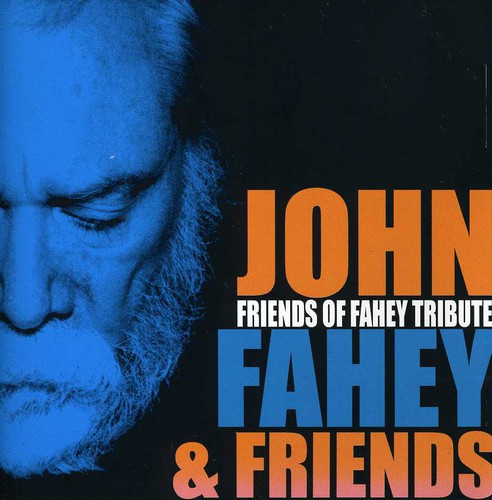 John Fahey & Friends - Friends of Fahey Tribute