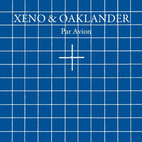 Xeno & Oaklander - Par Avion vinyl record cover
