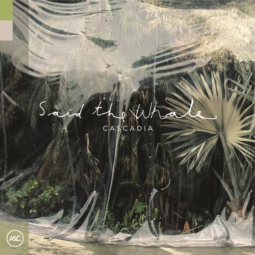 Said The Whale - Cascadia vinyl record cover