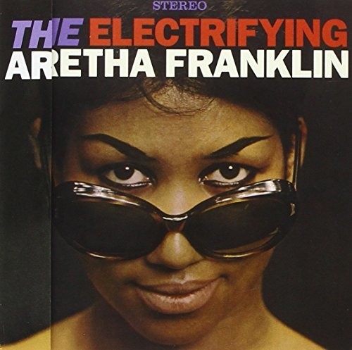 Electrifying Aretha Franklin + 4 Bonus Tracks