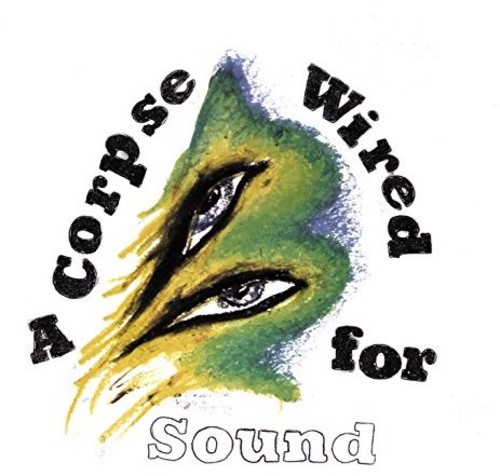 A Corpse Wired For Sound