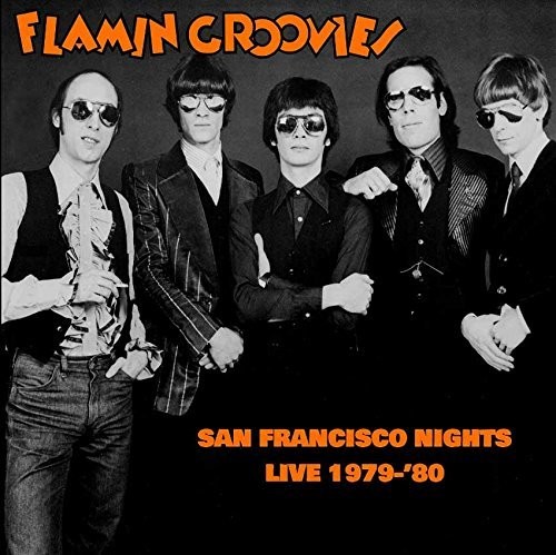 Flamin Groovies - San Francisco Nights: Live 1979-1980