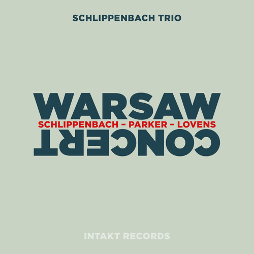 Schlippenbach / Parker / Lovens - Warsaw Concert