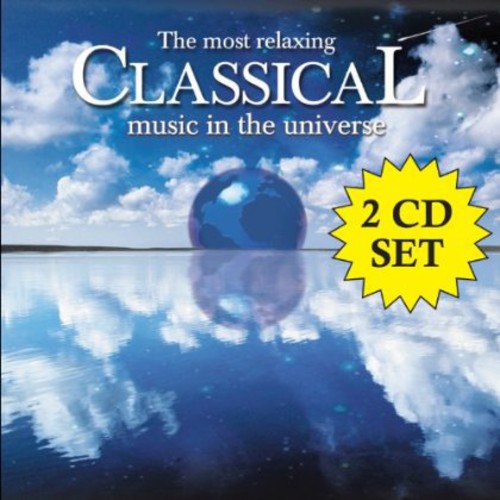 Most Relaxing Classical Music In Universe / Var - Most Relaxing Classical Music in Universe / Various