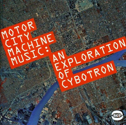 Motor City Music Machine: Exploration Of Cybotron