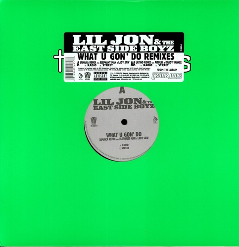 Lil Jon & the East Side Boyz : What U Gon' Do Remixes