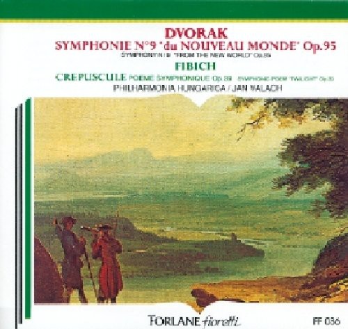 Philharmonia Hungarica - Dvor�k: Symphonie No. 9, Du Nouveau Monde, Op.95 - Fibich: Cr�puscule, Po�me Symphonique, Op.39